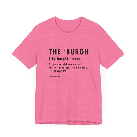 Pittsburghese Definition Series - The 'Burgh - Short Sleeve Tee T-Shirt Printify Heather Charity Pink XS