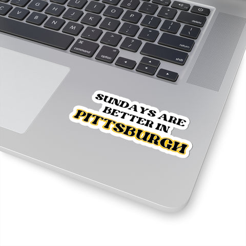 Sundays Are Better in Pittsburgh -  Kiss-Cut Stickers