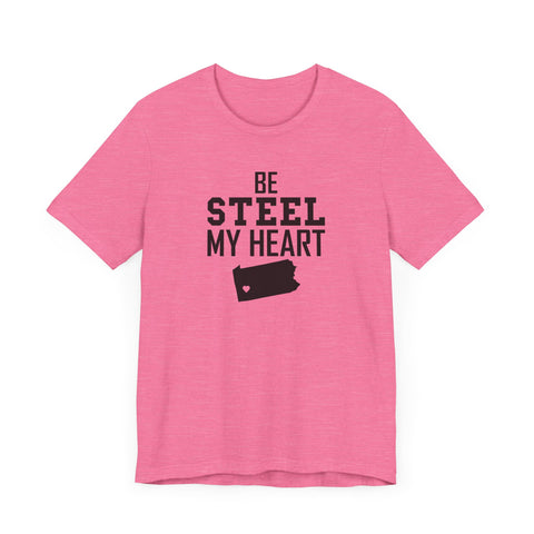 Be Steel my Heart Pittsburgh - Unisex Jersey Short Sleeve Tee T-Shirt Printify Heather Charity Pink XS