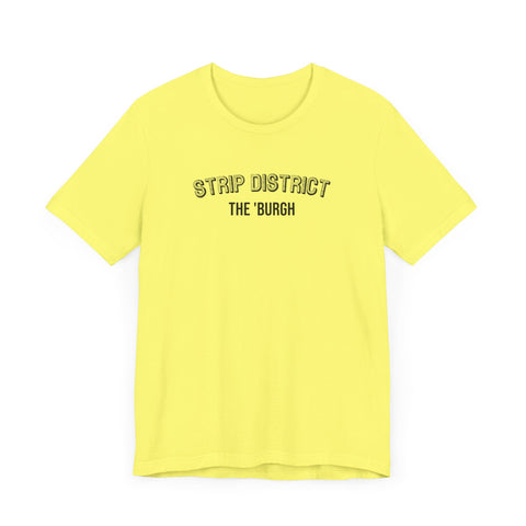 Strip District - The Burgh Neighborhood Series - Unisex Jersey Short Sleeve Tee