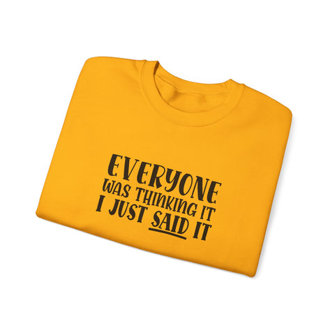 Everyone Was Thinking It, I Just Said It (Pittsburgh Sarcasm Series) - Heavy Blend™ Crewneck Sweatshirt