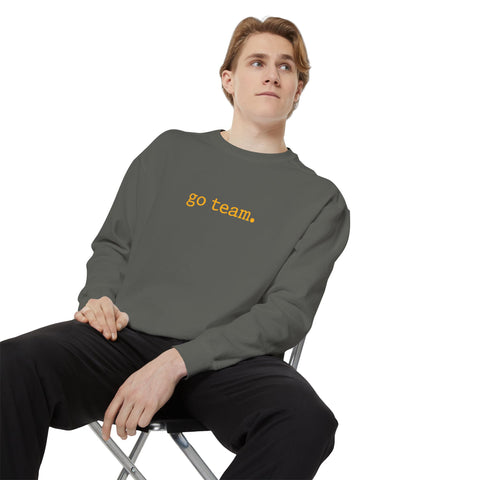 'go team.' Sweatshirt — Minimalist Team Spirit Crewneck Comfort Colors Sweatshirt