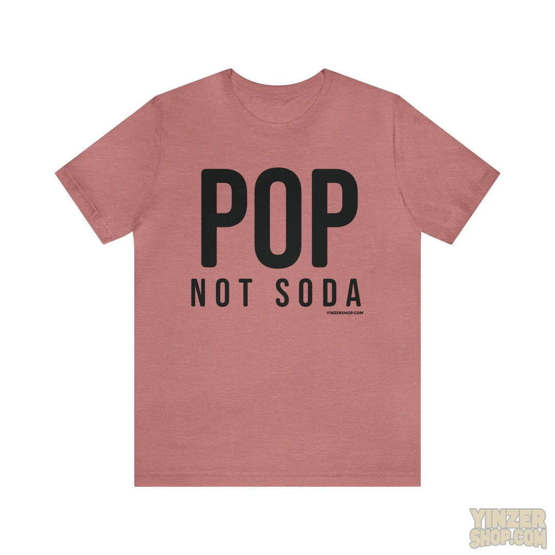 Pittsburgh Pop Not Soda T-Shirt - Short Sleeve Tee T-Shirt Printify Heather Mauve S 