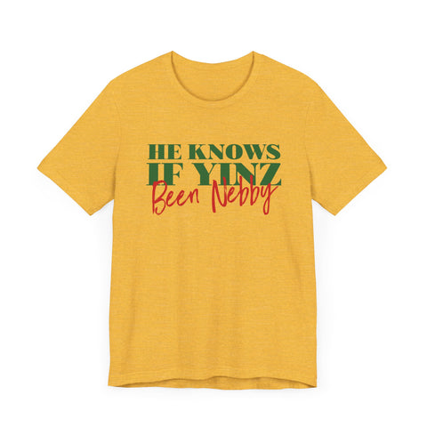 He Knows If Yinz Been Nebby - Pittsburgh Christmas Shirt T-Shirt Printify Heather Yellow Gold XS