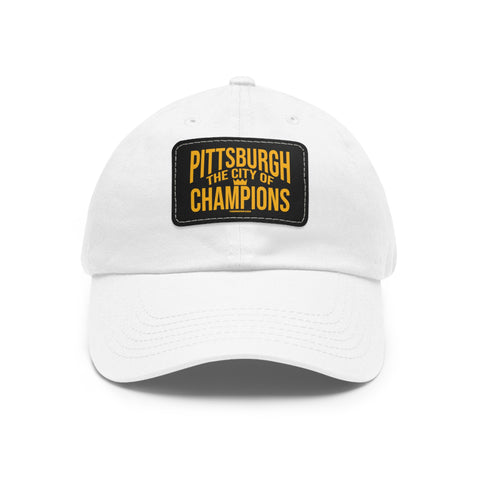 Pittsburgh the City of Champions - Dad Hat with Leather Patch Hats Printify White / Black patch Rectangle One size