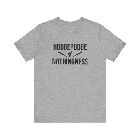 "Hodgepodge of Nothingness " - Unisex Jersey Short Sleeve Tee