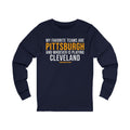 My Favorite Teams are Pittsburgh and Whoever is Playing Cleveland - Long Sleeve Tee Long-sleeve Printify S Navy