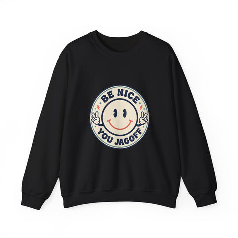 Be Nice You Jagoff Sweatshirt | Smiley Patch, Sarcastic Phrase