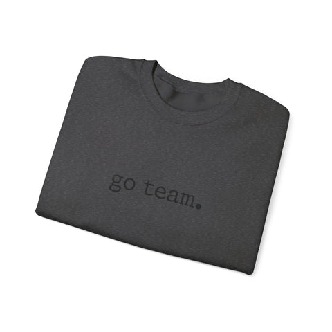 go team. sweatshirt | minimal collegiate slogan, team spirit crewneck