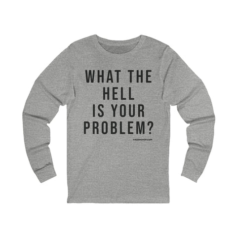 What the Hell Is Your Problem? Pittsburgh Culture T-Shirt - LONG SLEEVE TEE Long-sleeve Printify S Athletic Heather