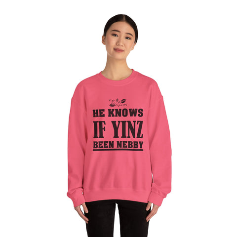 He Knows if Yinz Been Nebby - Heavy Blend™ Crewneck Sweatshirt