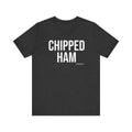 Pittsburgh CHIPPED HAM T-Shirt - SHORT SLEEVE TEE T-Shirt Printify Dark Grey Heather S 