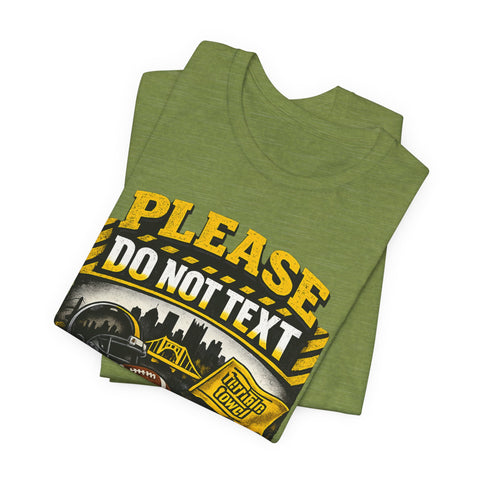 Do Not Text Watching Pittsburgh Sports T-Shirt