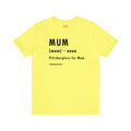 Pittsburghese Definition Series - Mum - Short Sleeve Tee T-Shirt Printify Yellow S 