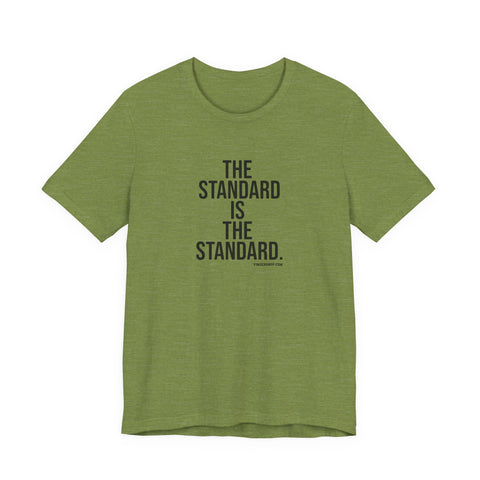 The Standard is The Standard Unisex Jersey Short Sleeve Tee Bella+Canvas 3001