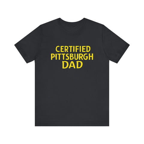 Certified Pittsburgh Dad - Unisex Jersey Short Sleeve Tee