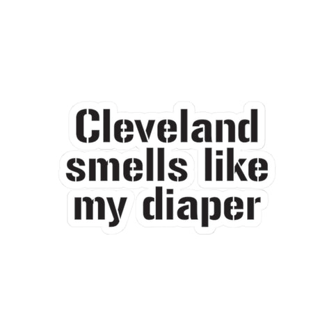Cleveland Smells Like My Diaper sticker applied to a laptop, showcasing its use as a fun and edgy tech accessory.