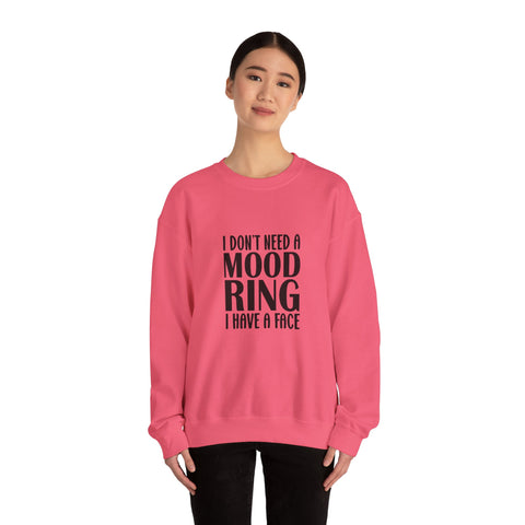 I Don't Need a Mood Ring, I Have a Face (Pittsburgh Sarcasm Series) - Heavy Blend™ Crewneck Sweatshirt
