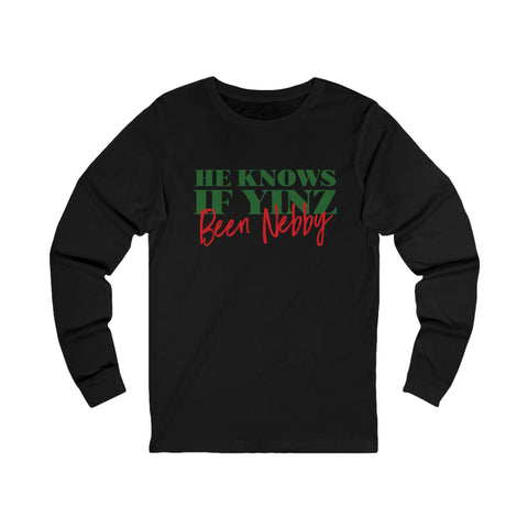 He Knows If Yinz Been Nebby - Long Sleeve - Pittsburgh Christmas Shirt Long-sleeve Printify M Black