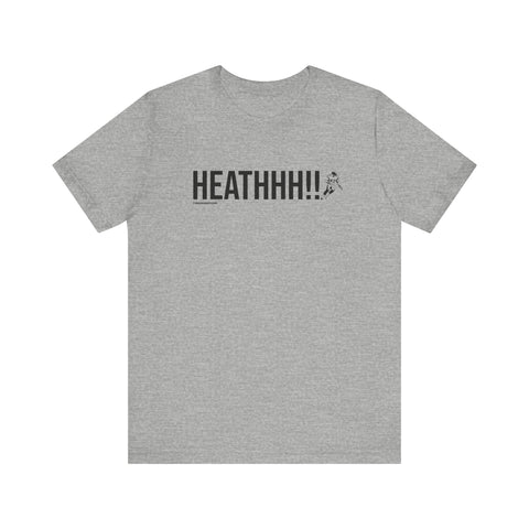 Heathhh! - Heath Miller - Short Sleeve Tee