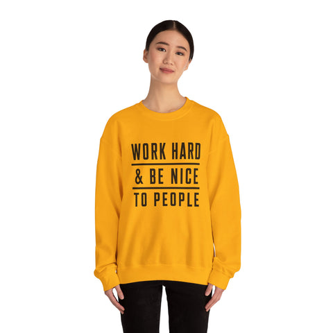 Work Hard and Be Nice to People - Gildan Heavy Blend™ Crewneck Sweatshirt
