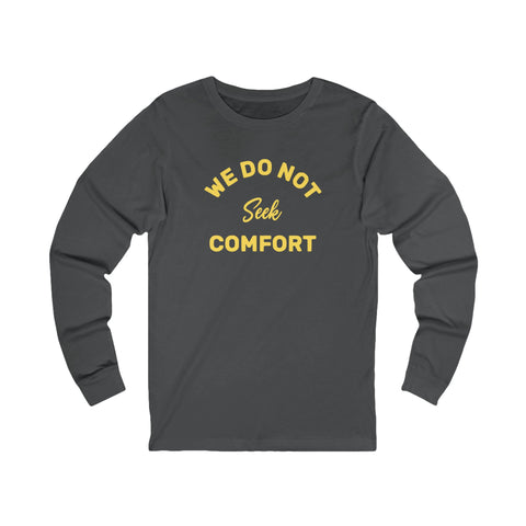 We Do Not Seek Comfort Tomlin Quote Long Sleeve Tee Long-sleeve Printify S Asphalt