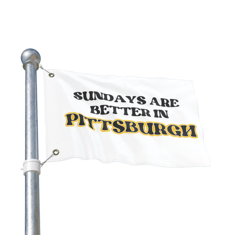 Sundays Are Better in Pittsburgh - Double Sided Flag