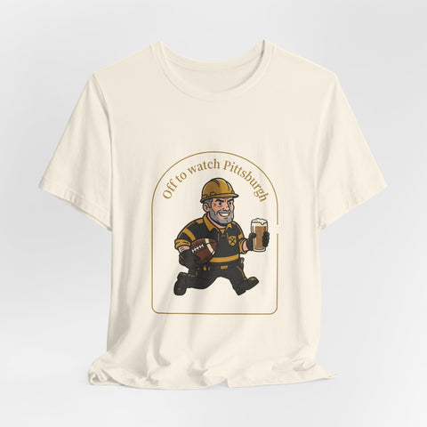 Off to Watch Pittsburgh Fan Tee Shirt