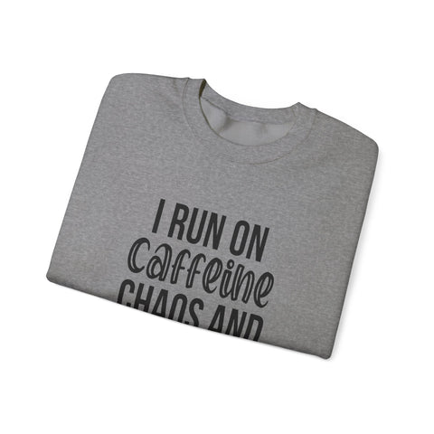 I Run on Caffeine, Chaos, and Cuss Words (Pittsburgh Sarcasm Series) - Heavy Blend™ Crewneck Sweatshirt