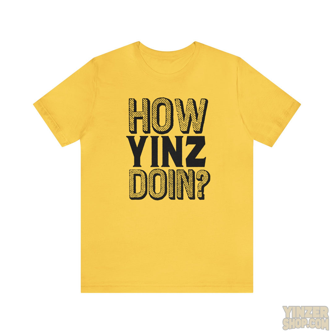 How Yinz Doin? - Unisex Jersey Short Sleeve Tee T-Shirt Printify Yellow L 