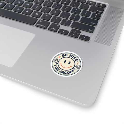 Be Nice You Jagoff sticker | Kiss-Cut smiley decal, cheeky slogan