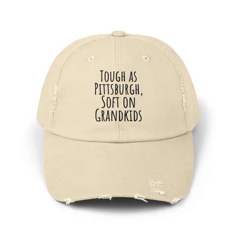 Tough as Pittsburgh, Soft on Grandkids - Distressed Cap