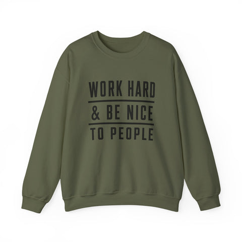 Work Hard and Be Nice to People - Gildan Heavy Blend™ Crewneck Sweatshirt