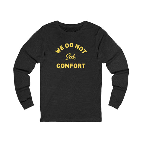 We Do Not Seek Comfort Tomlin Quote Long Sleeve Tee Long-sleeve Printify S Dark Grey Heather