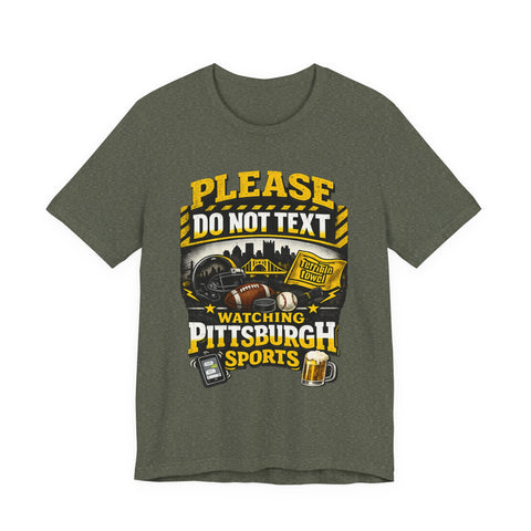 Do Not Text Watching Pittsburgh Sports T-Shirt