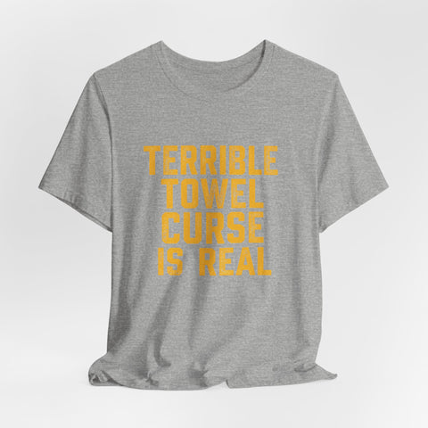 "Terrible Towel Curse Is Real" Pittsburgh Steelers Fan Tee