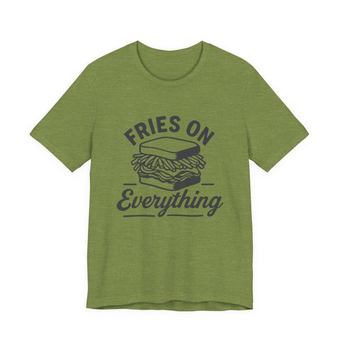 Fries on Everything - Unisex Jersey Short Sleeve Tee