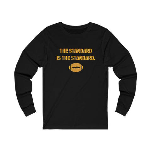 The Standard is the Standard Steeler Football Long Sleeve T-Shirt Long-sleeve Printify XS Black 