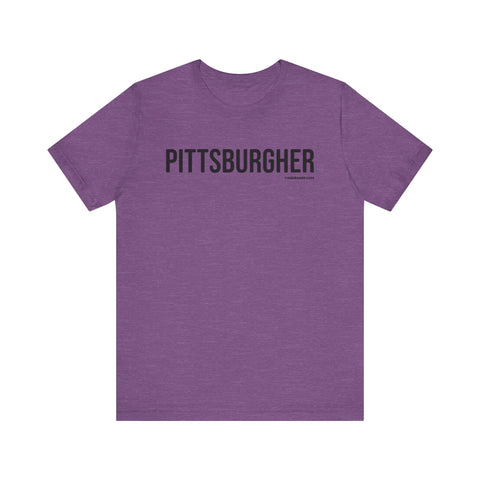 Pittsburgh PITTSBURGHER T-Shirt - SHORT SLEEVE TEE T-Shirt Printify Heather Team Purple XS 