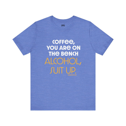 Yinzer Dad - Coffee You Are On The Bench, Alcohol, Suit Up - T-shirt T-Shirt Printify Heather Columbia Blue S 
