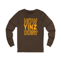 How Yinz Doin? - Unisex Long Sleeve Tee Long-sleeve Printify S Heather Brown