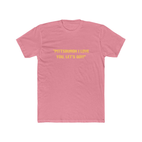 Pittsburgh I Love You, Let's GO!!! JuJu Quote T-Shirt Printify Solid Light Pink S 