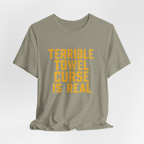 "Terrible Towel Curse Is Real" Pittsburgh Steelers Fan Tee