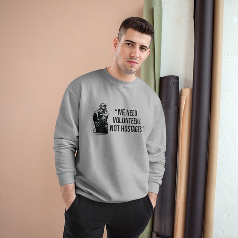 "We Need Volunteers, Not Hostages." - Tomlin Quote - Champion Crewneck Sweatshirt Sweatshirt Printify   