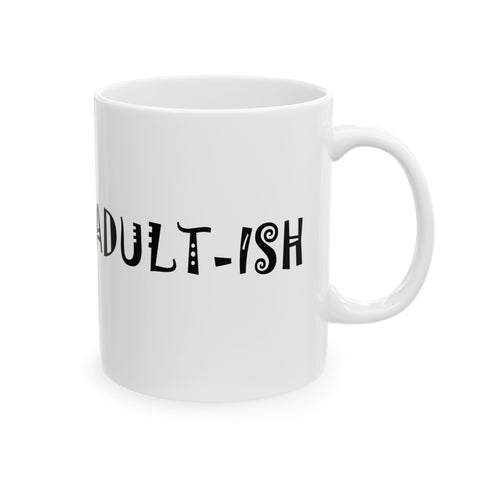 Adult-ish (Pittsburgh Sarcasm Series) -  Coffee Mugs (11oz, 15oz)