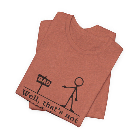 Not a Good Sign - Unisex Jersey Short Sleeve Tee