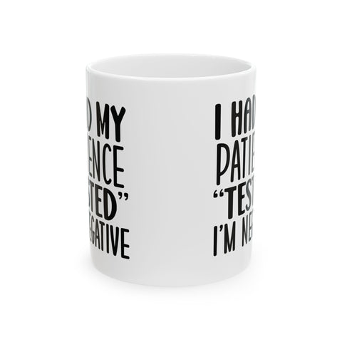 I Had My Patience Tested (Pittsburgh Sarcasm Series) -  Coffee Mugs (11oz, 15oz)
