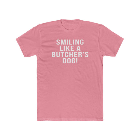 Smiling Like A Butcher's Dog - T-Shirt T-Shirt Printify Solid Light Pink S