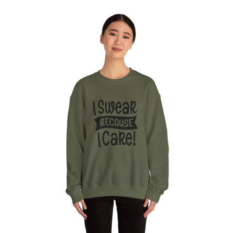 I Swear Because I Care (Pittsburgh Sarcasm Series) - Heavy Blend™ Crewneck Sweatshirt