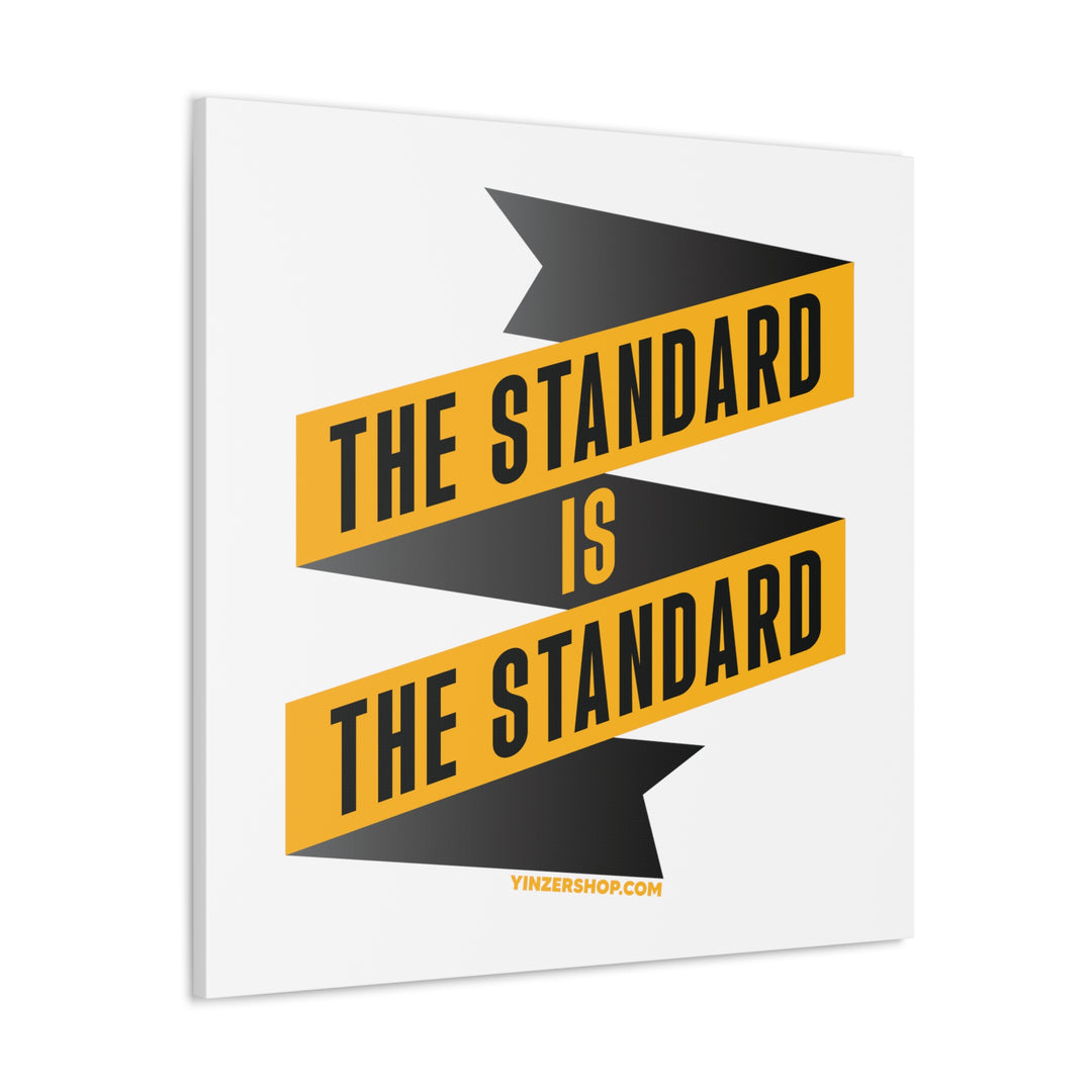 The Standard Is The Standard - Banner Style  - Canvas Gallery Wrap Wall Art Canvas Printify   